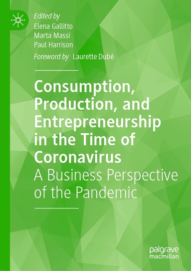Elena Gallitto, Marta Massi, Paul Harrison - Consumption, Production, and Entrepreneurship in the Time of Coronavirus, Inbunden