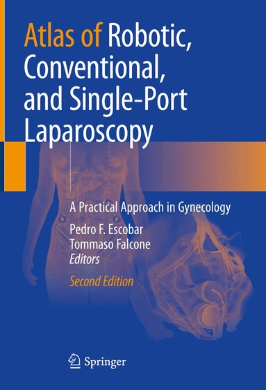 Pedro F. Escobar, Tommaso Falcone - Atlas of Robotic, Conventional, and Single-Port Laparoscopy, Inbunden