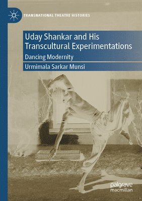 Urmimala Sarkar Munsi - Uday Shankar and His Transcultural Experimentations, Häftad