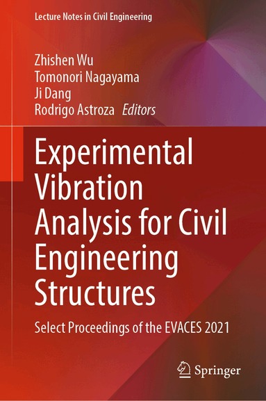 Zhishen Wu, Tomonori Nagayama, Ji Dang, Rodrigo Astroza - Experimental Vibration Analysis for Civil Engineering Structures, Inbunden