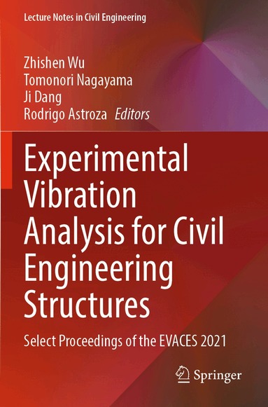 Zhishen Wu, Tomonori Nagayama, Ji Dang, Rodrigo Astroza - Experimental Vibration Analysis for Civil Engineering Structures, Häftad