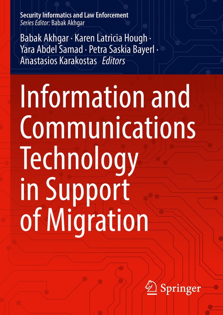 Babak Akhgar, Karen Latricia Hough, Yara Abdel Samad, Petra Saskia Bayerl, Anastasios Karakostas - Information and Communications Technology in Support of Migration, Inbunden