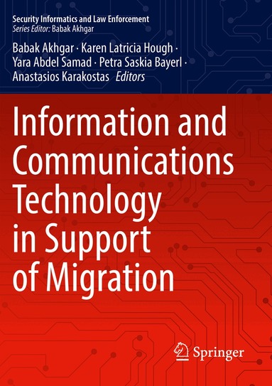 Babak Akhgar, Karen Latricia Hough, Yara Abdel Samad, Petra Saskia Bayerl, Anastasios Karakostas - Information and Communications Technology in Support of Migration, Häftad