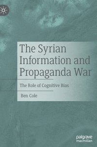 bokomslag The Syrian Information and Propaganda War