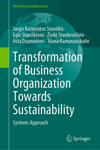 Jurgis Kazimieras Staniškis, Eglė Staniškienė, Živilė Stankevičiūtė, Asta Daunorienė, Joana Ramanauskaitė - Transformation of Business Organization Towards Sustainability, Inbunden