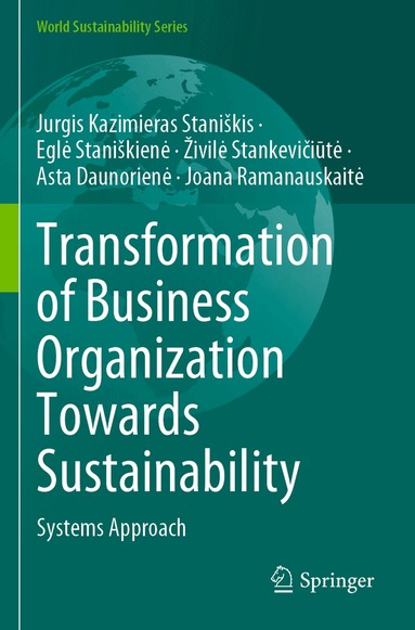 Jurgis Kazimieras Staniškis, Eglė Staniškienė, Živilė Stankevičiūtė, Asta Daunorienė, Joana Ramanauskaitė - Transformation of Business Organization Towards Sustainability, Häftad
