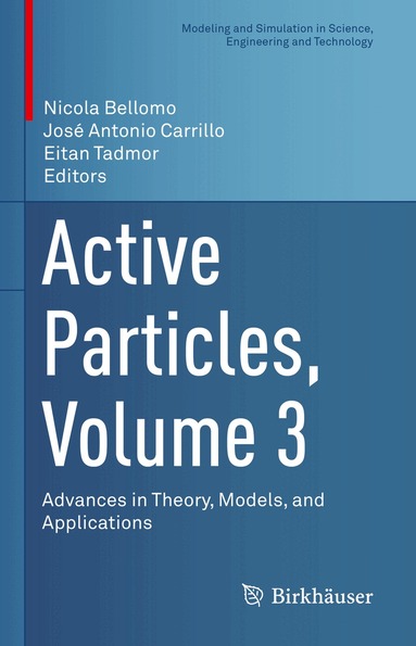 Nicola Bellomo, José Antonio Carrillo, Eitan Tadmor - Active Particles, Volume 3, Inbunden