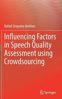 bokomslag Influencing Factors in Speech Quality Assessment using Crowdsourcing