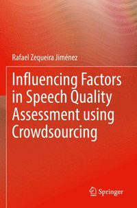 bokomslag Influencing Factors in Speech Quality Assessment using Crowdsourcing