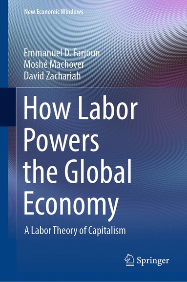 Emmanuel D. Farjoun, Moshé Machover, David Zachariah - How Labor Powers the Global Economy, Inbunden