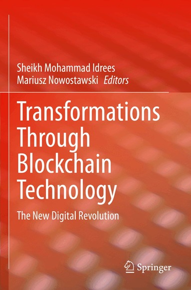 Sheikh Mohammad Idrees, Mariusz Nowostawski - Transformations Through Blockchain Technology, Häftad
