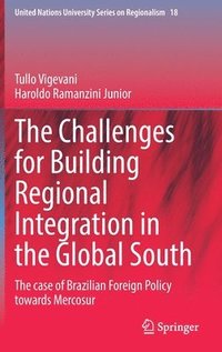 bokomslag The Challenges for Building Regional Integration in the Global South