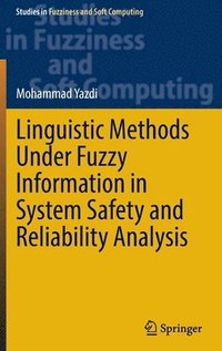 bokomslag Linguistic Methods Under Fuzzy Information in System Safety and Reliability Analysis