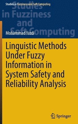 bokomslag Linguistic Methods Under Fuzzy Information in System Safety and Reliability Analysis