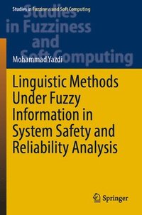 bokomslag Linguistic Methods Under Fuzzy Information in System Safety and Reliability Analysis