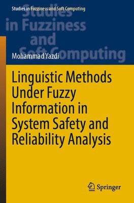 Linguistic Methods Under Fuzzy Information in System Safety and Reliability Analysis 1