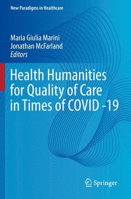 Health Humanities for Quality of Care in Times of COVID -19 1