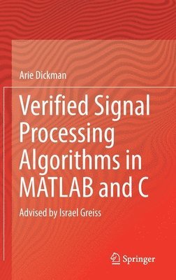 Verified Signal Processing Algorithms in MATLAB and C 1