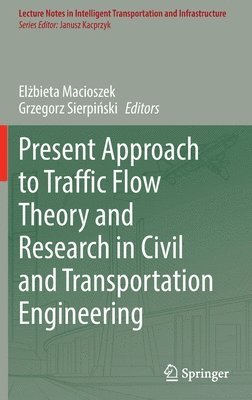 Present Approach to Traffic Flow Theory and Research in Civil and Transportation Engineering 1