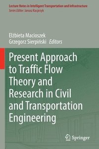 bokomslag Present Approach to Traffic Flow Theory and Research in Civil and Transportation Engineering