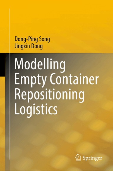 Dong-Ping Song, Jingxin Dong - Modelling Empty Container Repositioning Logistics, Inbunden
