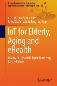 bokomslag IoT for Elderly, Aging and eHealth