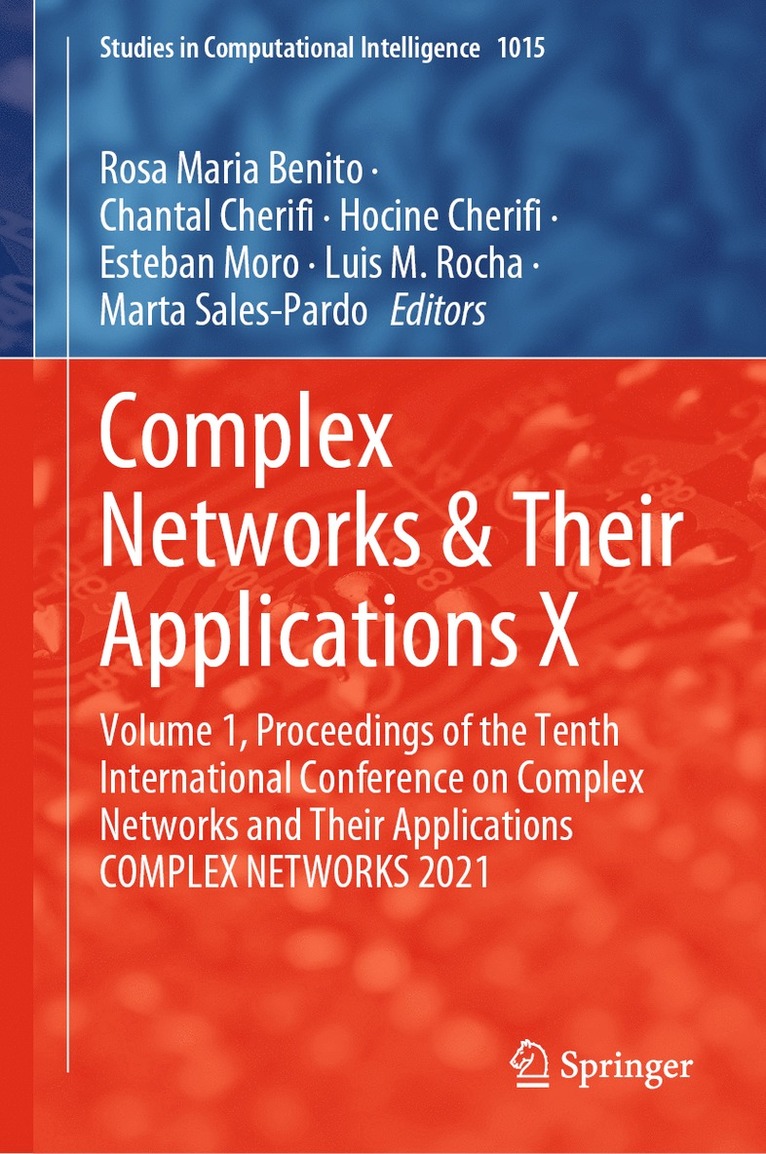 Rosa Maria Benito, Chantal Cherifi, Hocine Cherifi, Esteban Moro, Luis M. Rocha, Marta Sales-Pardo - Complex Networks & Their Applications X, Inbunden