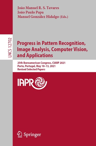 João Manuel R. S. Tavares, João Paulo Papa, Manuel González Hidalgo - Progress in Pattern Recognition, Image Analysis, Computer Vision, and Applications, Häftad
