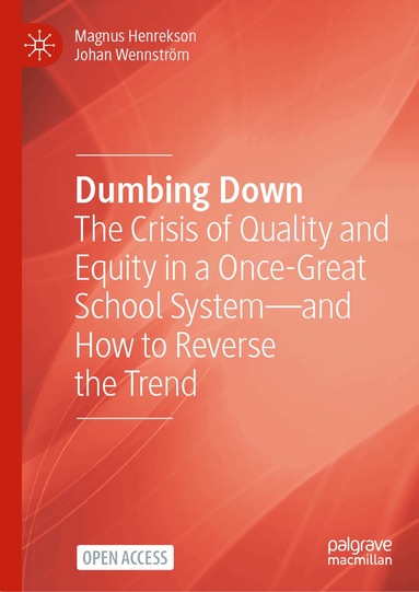 Magnus Henrekson, Johan Wennström - Dumbing Down, Inbunden