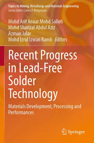 Mohd Arif Anuar Mohd Salleh, Mohd Sharizal Abdul Aziz, Azman Jalar, Mohd Izrul Izwan Ramli - Recent Progress in Lead-Free Solder Technology, Häftad