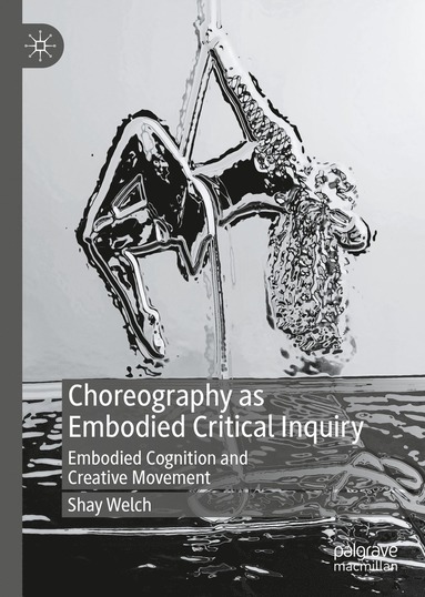 bokomslag Choreography as Embodied Critical Inquiry