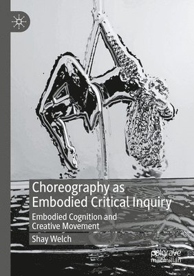 bokomslag Choreography as Embodied Critical Inquiry