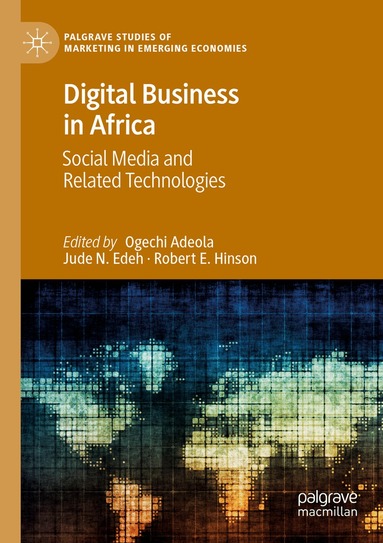 Ogechi Adeola, Jude N. Edeh, Robert E. Hinson - Digital Business in Africa, Häftad