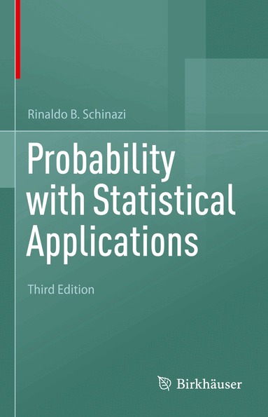 Rinaldo B. Schinazi - Probability with Statistical Applications, Inbunden