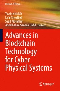 bokomslag Advances in Blockchain Technology for Cyber Physical Systems