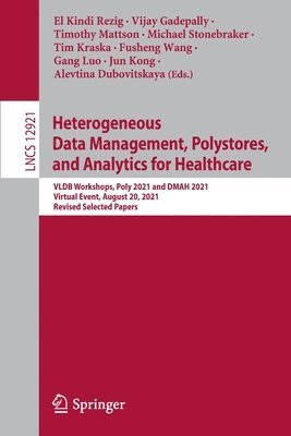 Heterogeneous Data Management, Polystores, and Analytics for Healthcare 1