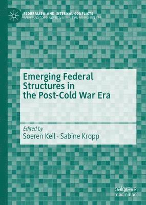 Soeren Keil, Sabine Kropp - Emerging Federal Structures in the Post-Cold War Era, Inbunden