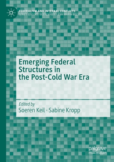 Soeren Keil, Sabine Kropp - Emerging Federal Structures in the Post-Cold War Era, Häftad