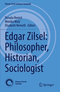 bokomslag Edgar Zilsel: Philosopher, Historian, Sociologist