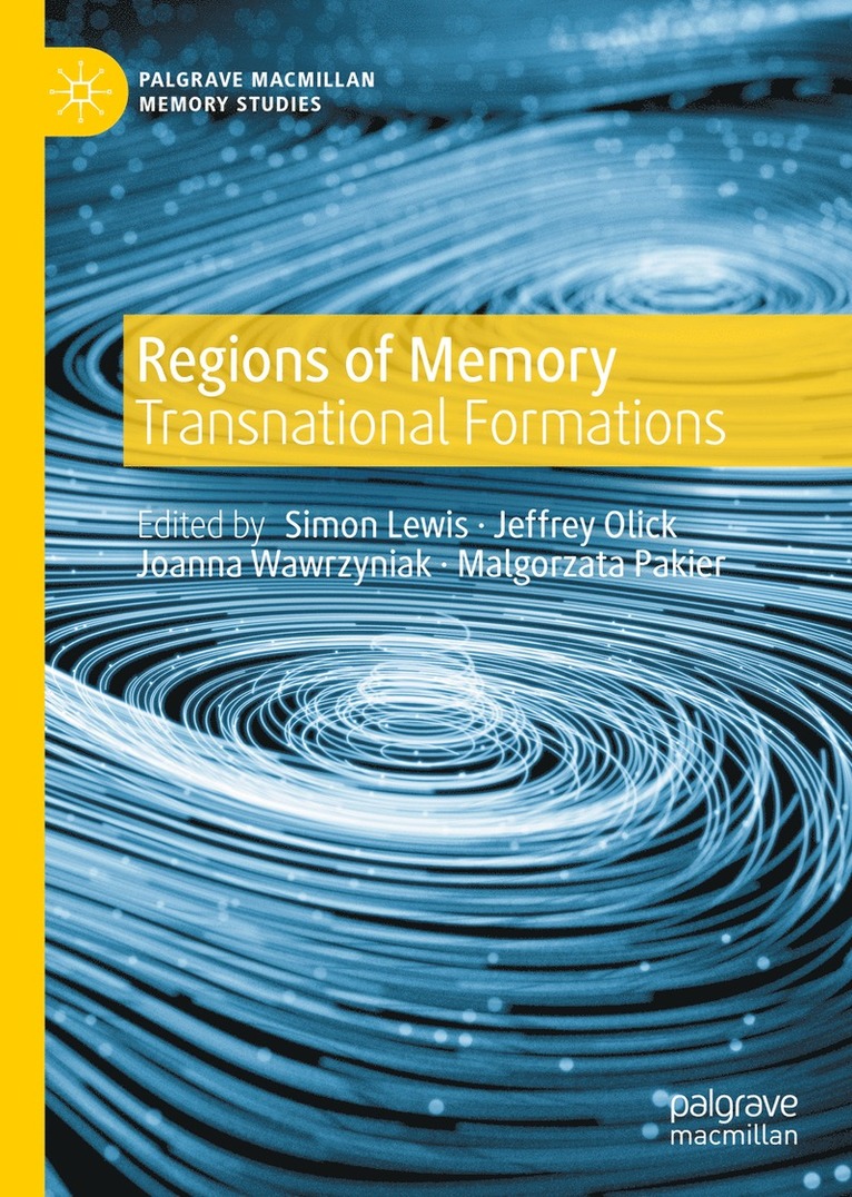 Simon Lewis, Jeffrey Olick, Joanna Wawrzyniak, Malgorzata Pakier - Regions of Memory, Inbunden