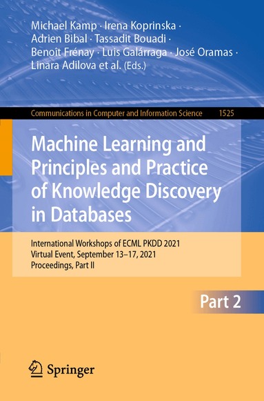 Michael Kamp, Irena Koprinska, Adrien Bibal, Tassadit Bouadi, Benoît Frénay, Luis Galárraga, José Oramas, Linara Adilova, Yamuna Krishnamurthy, Bo Kang, Christine Largeron, Jefrey Lijffijt, Tiphaine Viard, Pascal Welke, Massimiliano Ruocco, Erlend Aune, Claudio Gallicchio, Gregor Schiele, Franz Pernkopf, Michaela Blott, Holger Fröning, Günther Schindler, Riccardo Guidotti, Anna Monreale, Salvatore Rinzivillo, Przemyslaw Biecek, Eirini Ntoutsi, Mykola Pechenizkiy, Bodo Rosenhahn, Christopher Buckley, Daniela Cialfi, Pablo Lanillos, Maxwell Ramstead, Tim Verbelen, Pedro M. Ferreira, Giuseppina Andresini, Donato Malerba, Ibéria Medeiros, Philippe Fournier-Viger, M. Saqib Nawaz, Sebastian Ventura, Meng Sun, Min Zhou, Valerio Bitetta, Ilaria Bordino, Andrea Ferretti, Francesco Gullo, Giovanni Ponti, Lorenzo Severini, Rita Ribeiro, João Gama, Ricard Gavaldà, Lee Cooper, Naghmeh Ghazaleh, Jonas Richiardi, Damian Roqueiro, Diego Saldana Miranda, Konstantinos Sechidis, Guilherme Graça - Machine Learning and Principles and Practice of Knowledge Discovery in Databases, Häftad