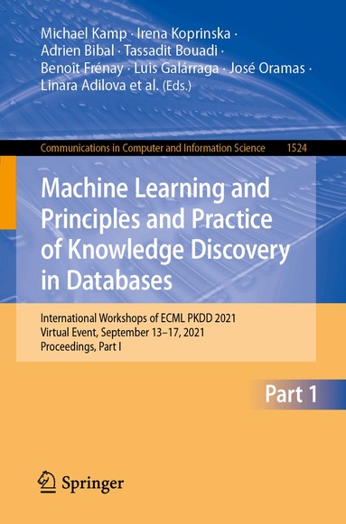 Michael Kamp, Irena Koprinska, Adrien Bibal, Tassadit Bouadi, Benoît Frénay, Luis Galárraga, José Oramas, Linara Adilova, Yamuna Krishnamurthy, Bo Kang, Christine Largeron, Jefrey Lijffijt, Tiphaine Viard, Pascal Welke, Massimiliano Ruocco, Erlend Aune, Claudio Gallicchio, Gregor Schiele, Franz Pernkopf, Michaela Blott, Holger Fröning, Günther Schindler, Riccardo Guidotti, Anna Monreale, Salvatore Rinzivillo, Przemyslaw Biecek, Eirini Ntoutsi, Mykola Pechenizkiy, Bodo Rosenhahn, Christopher Buckley, Daniela Cialfi, Pablo Lanillos, Maxwell Ramstead, Tim Verbelen, Pedro M. Ferreira, Giuseppina Andresini, Donato Malerba, Ibéria Medeiros, Philippe Fournier-Viger, M. Saqib Nawaz, Sebastian Ventura, Meng Sun, Min Zhou, Valerio Bitetta, Ilaria Bordino, Andrea Ferretti, Francesco Gullo, Giovanni Ponti, Lorenzo Severini, Rita Ribeiro, João Gama, Ricard Gavaldà, Lee Cooper, Naghmeh Ghazaleh, Jonas Richiardi, Damian Roqueiro, Diego Saldana Miranda, Konstantinos Sechidis, Guilherme Graça - Machine Learning and Principles and Practice of Knowledge Discovery in Databases, Häftad