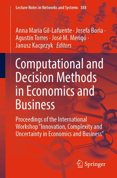 Anna Maria Gil-Lafuente, Josefa Boria, Agustín Torres, José M. Merigó, Janusz Kacprzyk - Computational and Decision Methods in Economics and Business, Häftad