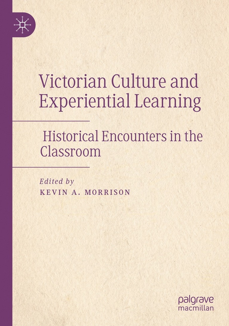 Kevin A. Morrison - Victorian Culture and Experiential Learning, Häftad