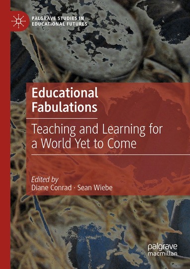 Diane Conrad, Sean Wiebe - Educational Fabulations, Häftad