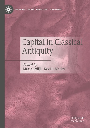 Max Koedijk, Neville Morley - Capital in Classical Antiquity, Inbunden