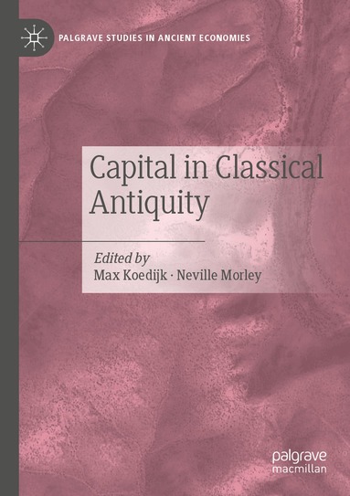 Max Koedijk, Neville Morley - Capital in Classical Antiquity, Häftad