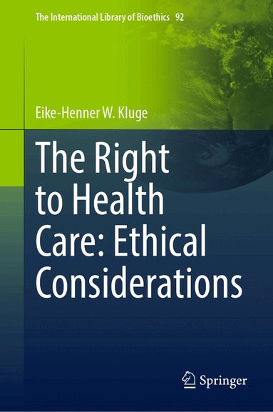 Eike-Henner W. Kluge - Right to Health Care: Ethical Considerations, Inbunden