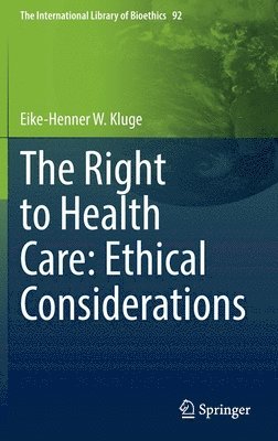 bokomslag The Right to Health Care: Ethical Considerations