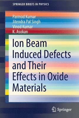 bokomslag Ion Beam Induced Defects and Their Effects in Oxide Materials